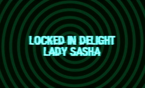 Chastity Encouragement – Locked in Delight