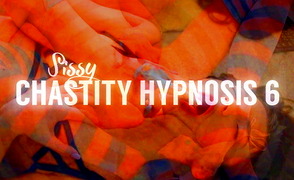 Sissy Chastity Hypnosis 6