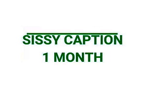 Sissy Caption Story – 1 Month 1/2