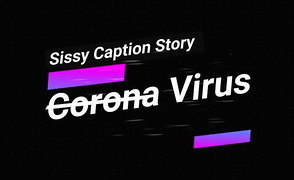 Sissy Caption Story – Corona Virus