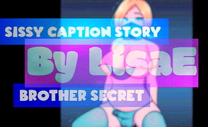 Sissy Caption Story – Brother Secret