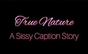 True Nature – BBC Sissy Caption Story