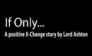 If Only – An X-Change Caption Story