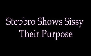 Stepbro Shows Sissy Their Purpose – Sissy Caption Story