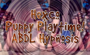 HexCo – Puppy Playtime – ABDL Hypnosis