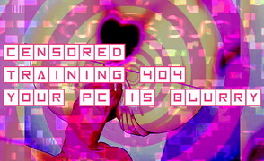 Censored Training 404 – Your Pc Is Blurry