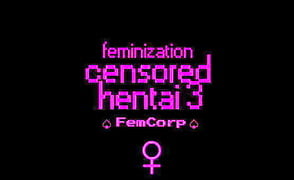 Censored Hentai 3 – Feminization