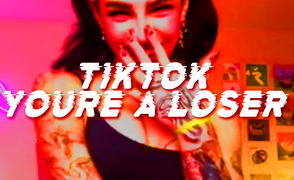 TikTok Youre A Loser