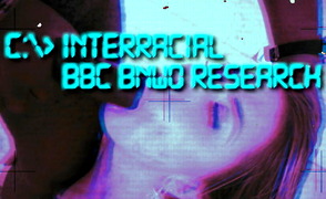 Interracial BBC BNWO Research