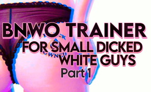 BNWO Trainer For Small Dicked White Guys Part 1