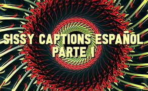 Sissy Captions Español – Parte 1