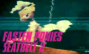 Fasten Ponies Seatbelt 2 – MLP PMV