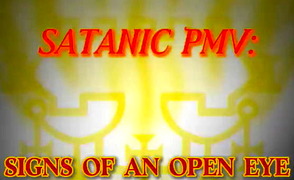 Signs Of An Open Eye – Satanic PMV