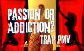 Passion or Addiction? – Trap PMV