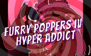 Furry Poppers IV – Hyper Addict
