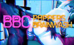 BBC Poppers Brainwash
