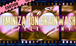 Feminization Brainwash – Poppers HMV