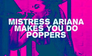 Mistress Ariana Makes You Do Poppers