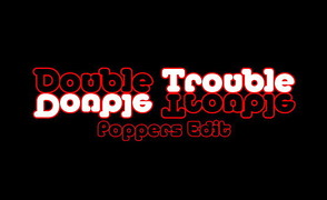 Double Trouble – Poppers Edit