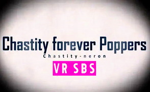 VR SBS – Chastity Forever Poppers