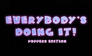 Everybodys Doing It – Poppers Edition