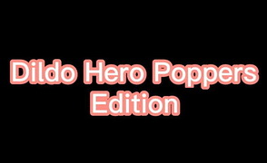 Dildo Hero – Poppers Edition