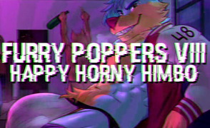 Furry Poppers VIII – Happy Horny Himbo