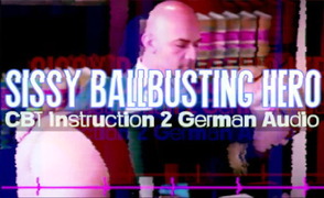 Sissy Ballbusting Hero – CBT Instruction 2 German Audio