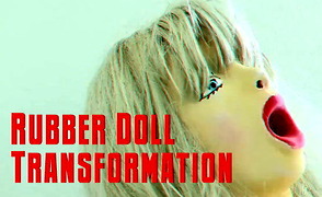 Rubber Doll Transformation