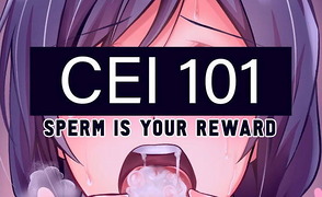 [Teaser] CEI 101 – Sperm Is Your Reward