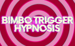 Bimbo Trigger Hypnosis