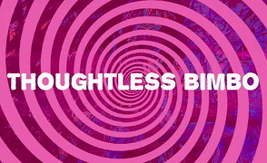 Thoughtless Bimbo
