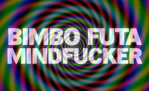 Lilly Lust’s Bimbo Futa MindFucker