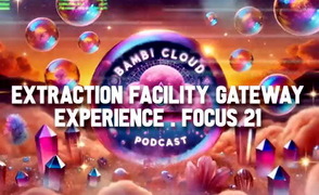 Bambi Cloud Lab – Extraction Facility Gateway Experience – Focus 21
