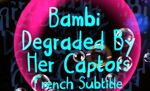 Bambi Degraded By Her Captors – French subtitle