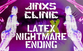 Jinxs Clinic – Latex Nightmare Ending