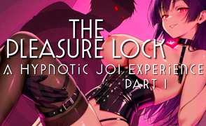 The Pleasure Lock – A Hypnotic JOI Experience – Part 1