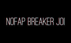 Nofap Breaker JOI