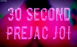 30 Second Prejac Joi