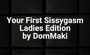 Your First Sissygasm – Ladies Edition – Dildo Hero