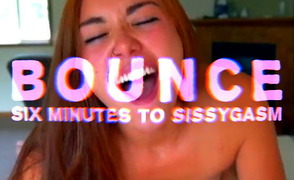 Bounce – Six Minutes To Sissygasm