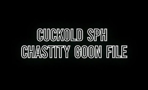 Cuckold SPH Chastity Goon File