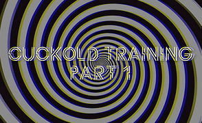 Cuckold Training – Part 1