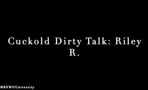 Cuckold Interracial Dirty Talk – Riley R
