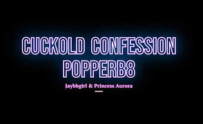 Cuckold Confession Popperb8