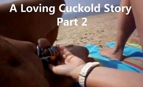 A Loving Cuckold Story Part 2