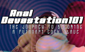 Anal Devastation 101 – The Journey To Becoming A Futanari Cock Slave