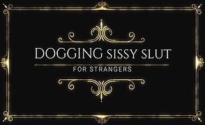 Dogging Slave Slut Sissy Trainer
