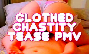 Clothed Chastity Tease PMV – 1