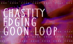 Chastity Edging Goon Loop